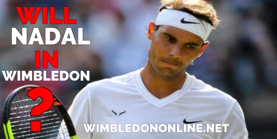 Will Nadal Play In The 2022 Wimbledon Championship