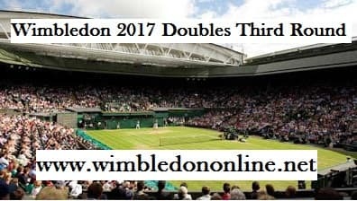 Wimbledon 2017 Doubles Third Round live